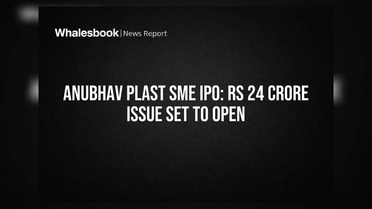Anubhav Plast SME IPO: ₹24 कोटींचा इश्यू लवकरच सुरू होणार