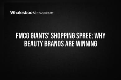 FMCG Giants' Shopping Spree: Why Beauty Brands Are Winning