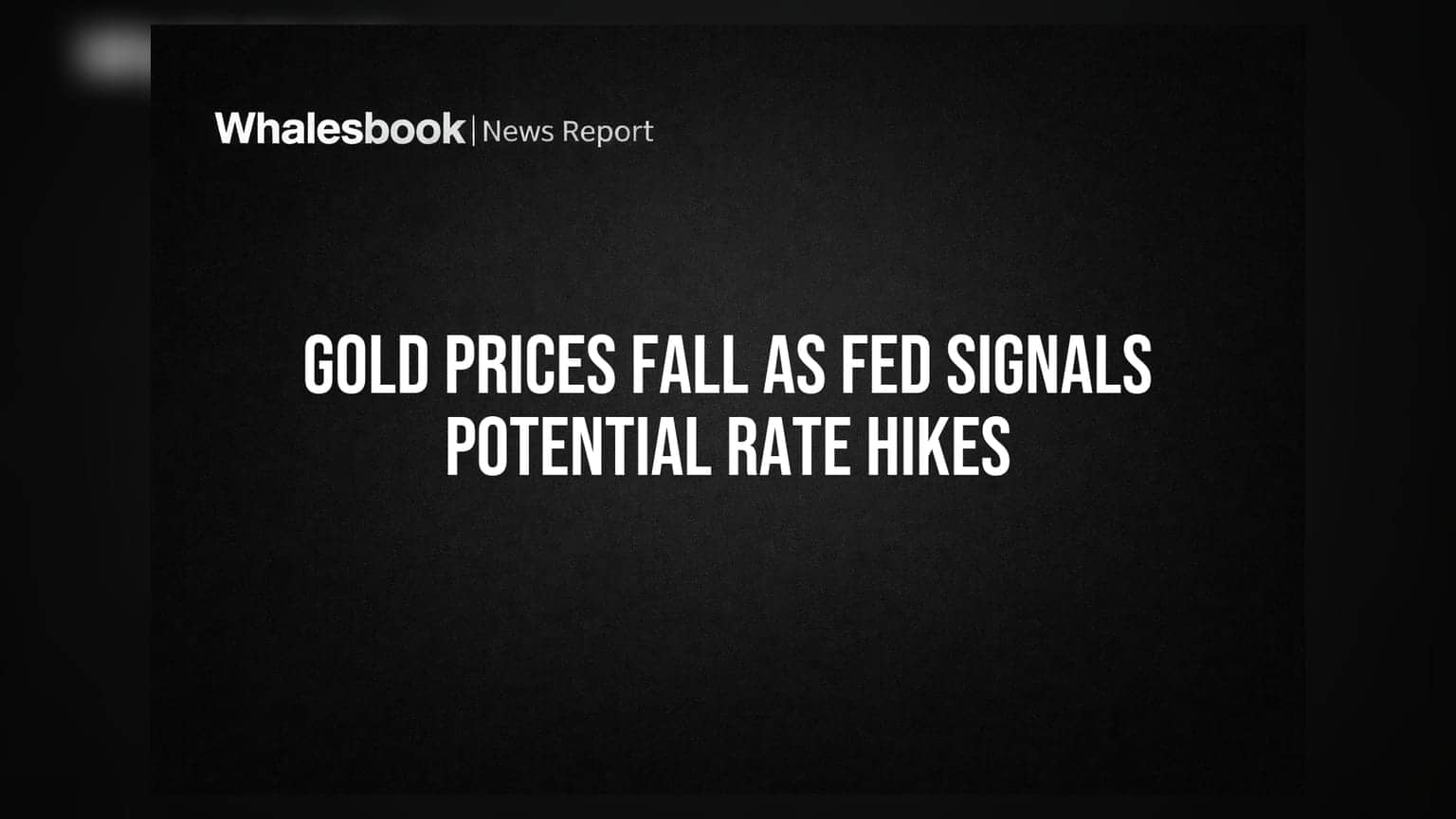 Gold Prices Fall as Fed Signals Potential Rate Hikes