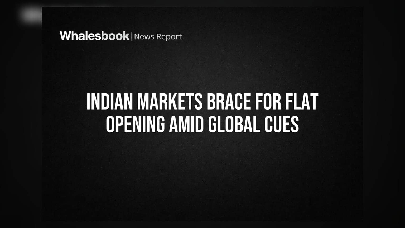 Indian Markets Brace for Flat Opening Amid Global Cues