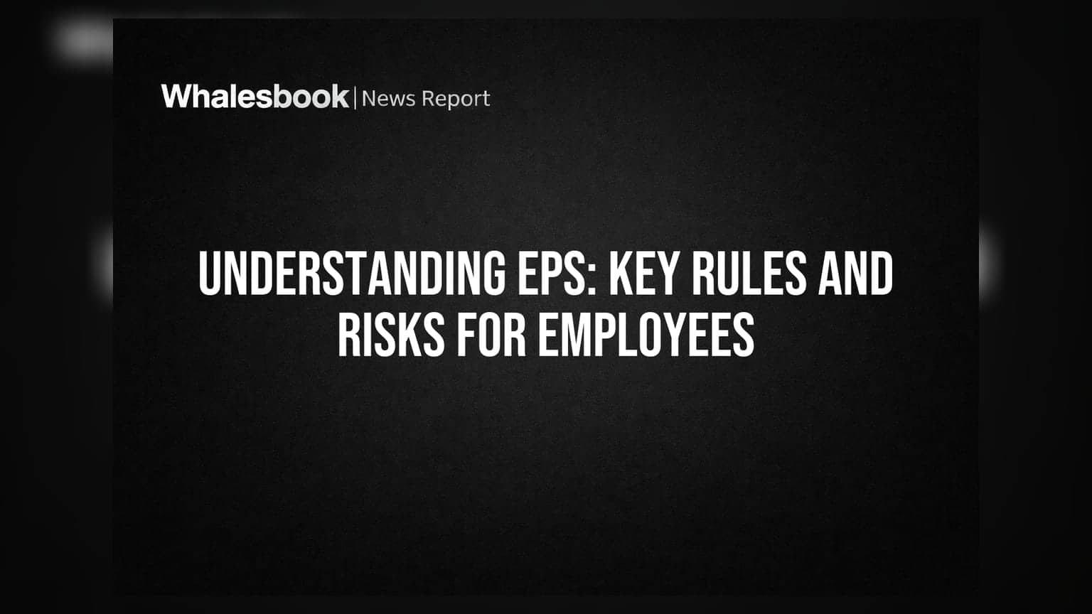 Understanding EPS: Key Rules and Risks for Employees