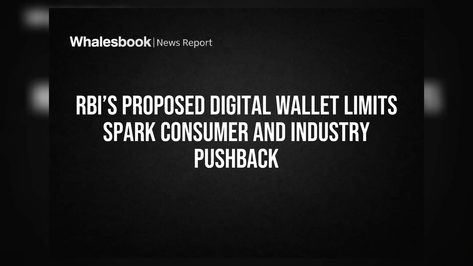 RBI’s Proposed Digital Wallet Limits Spark Consumer and Industry Pushback