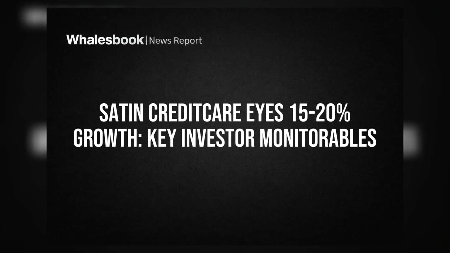 Satin Creditcare Network: वाढीचे लक्ष्य कायम! गुंतवणूकदारांनी काय पाहावे?