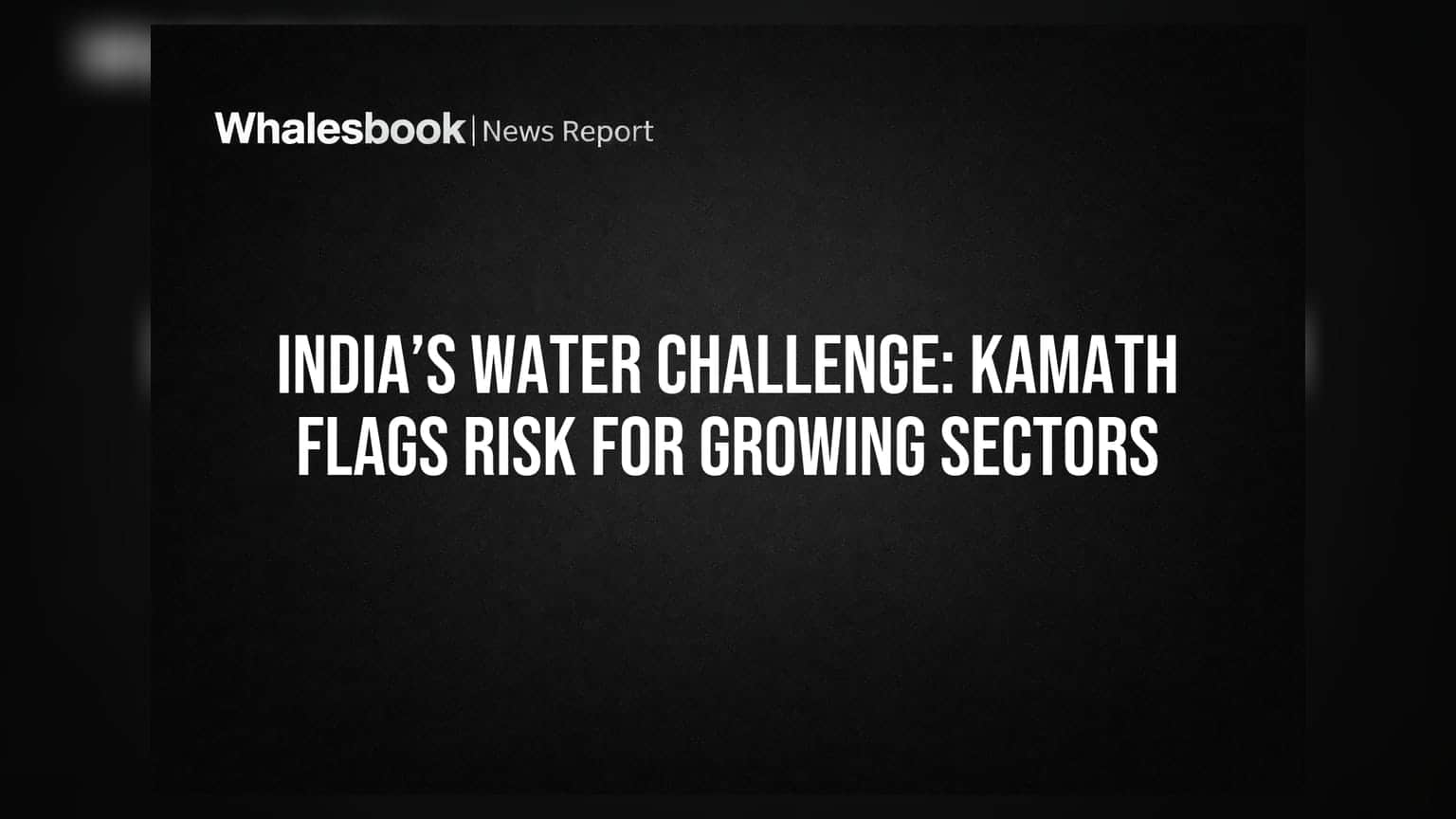 India’s Water Challenge: Kamath Flags Risk for Growing Sectors