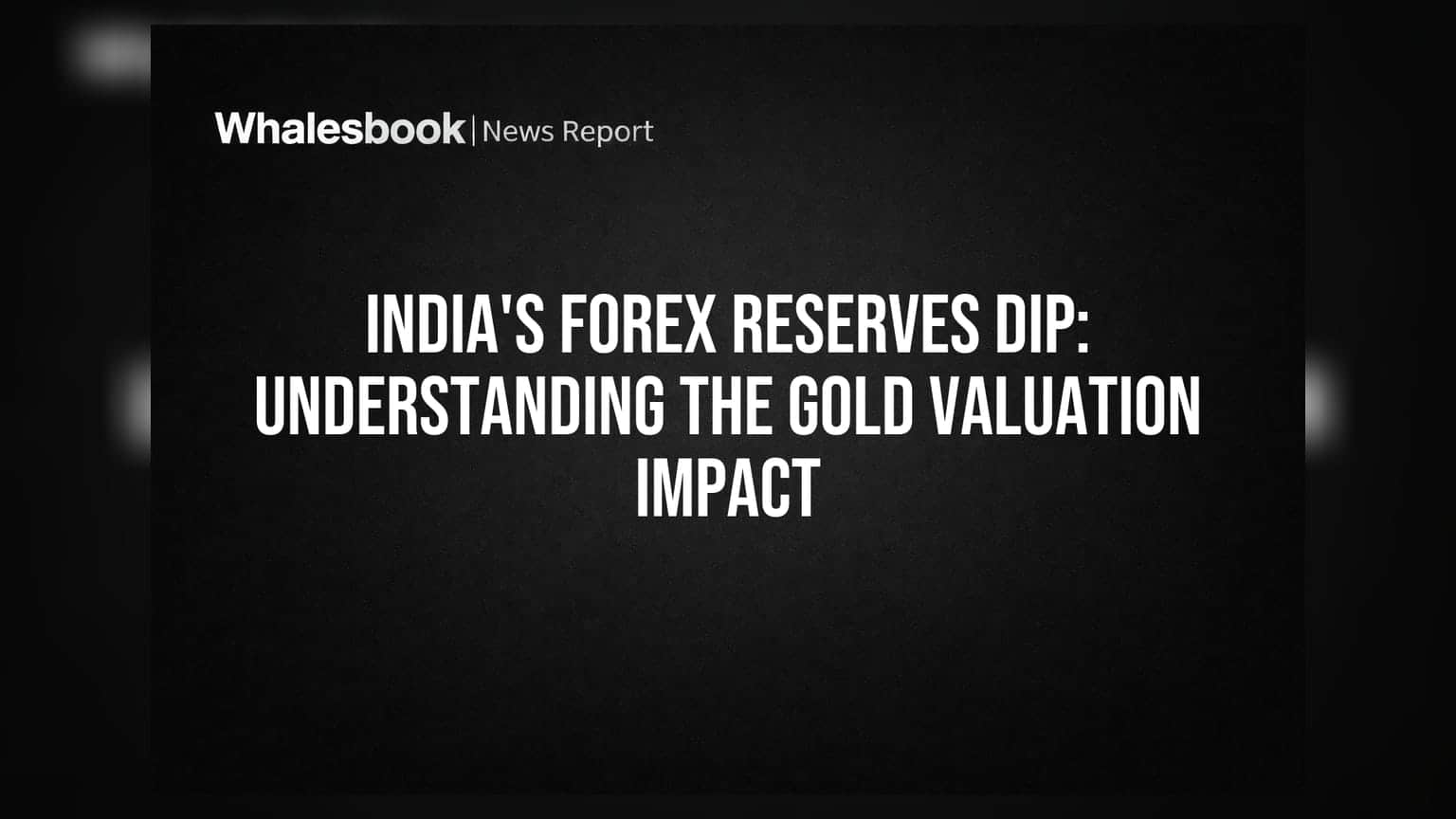 India's Forex Reserves Dip: Understanding the Gold Valuation Impact