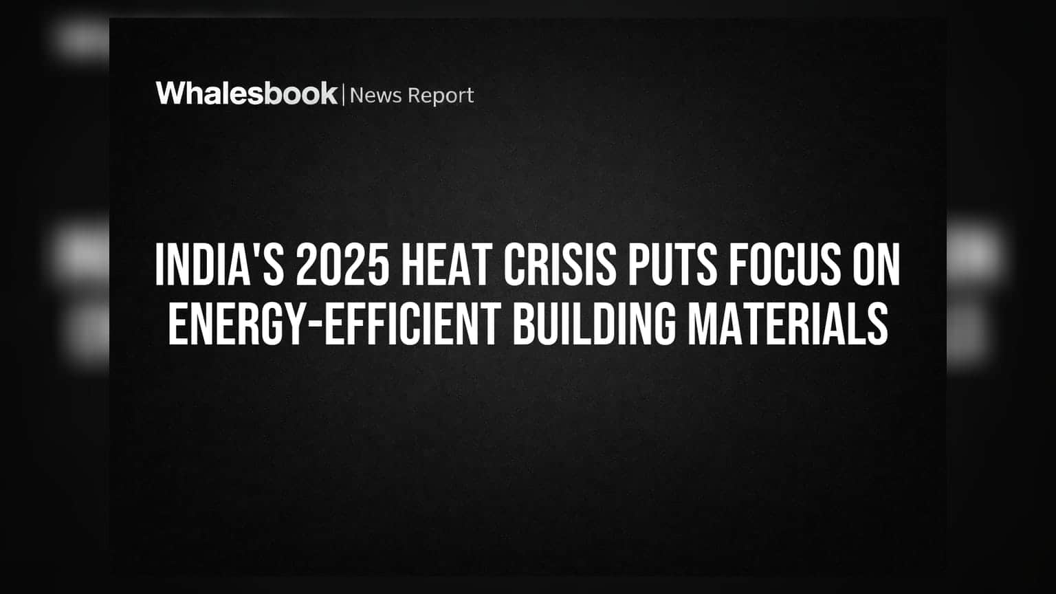 India's 2025 Heat Crisis: 'கூலிங்' கட்டுமானப் பொருட்களுக்கு முக்கியத்துவம்?