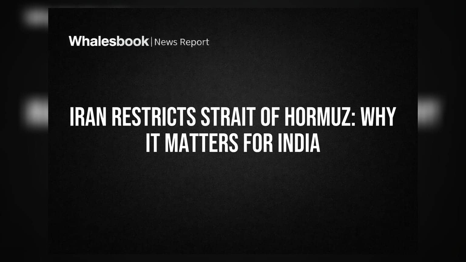 Strait of Hormuz પર ઈરાનનો પ્રતિબંધ: ભારતીય રોકાણકારો માટે કેમ ચિંતાનો વિષય?