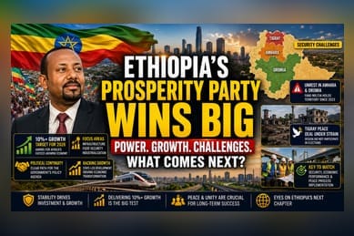 Ethiopia's Prosperity Party Wins Election: Stability Outlook