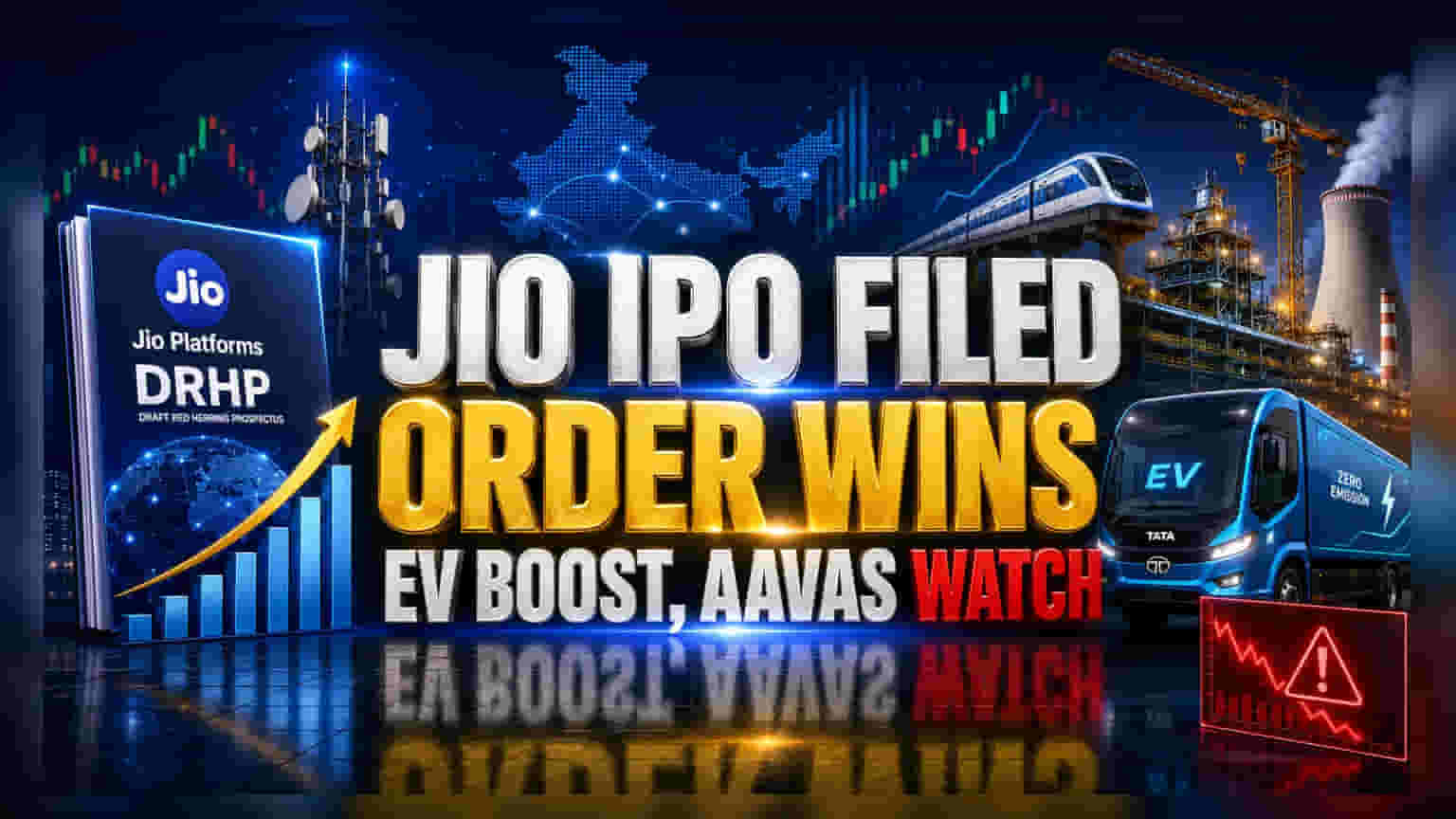 Jio Platforms का IPO प्लान तैयार, RVNL और Power Mech को मिले बड़े ऑर्डर्स, Aavas Financiers पर गिरी गाज