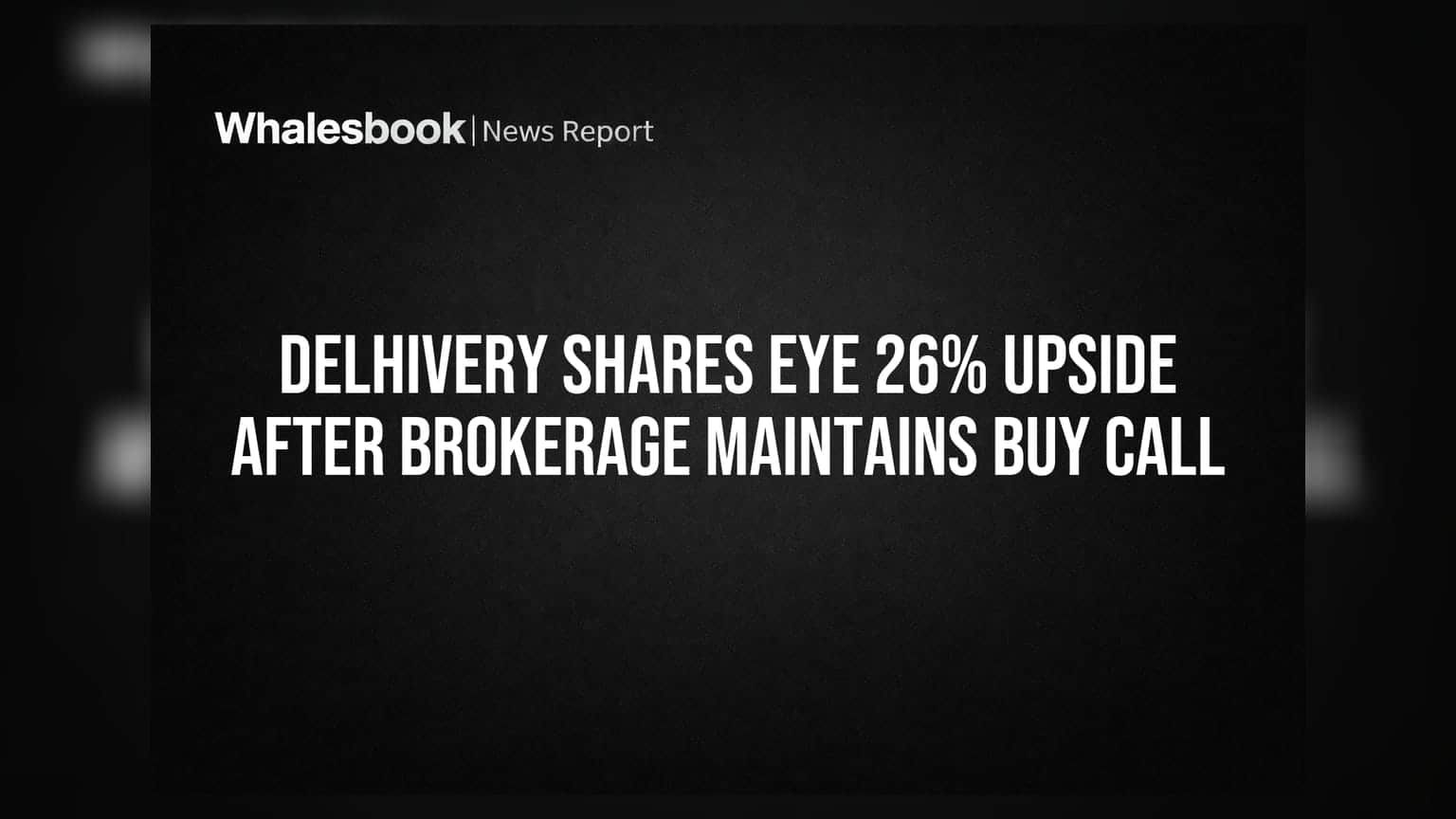 Delhivery Share Price: ब्रोकरेजचा 'Buy' कॉल, शेअरमध्ये **26%** तेजीची शक्यता!