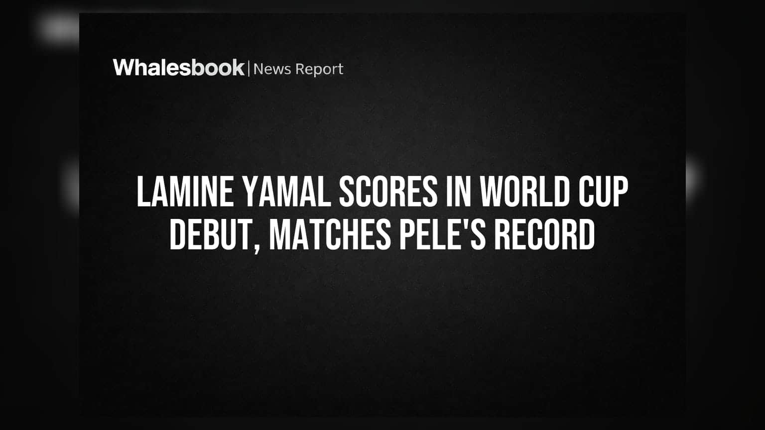 Lamine Yamal का विश्व कप डेब्यू पर गोल, Pele के रिकॉर्ड की बराबरी!