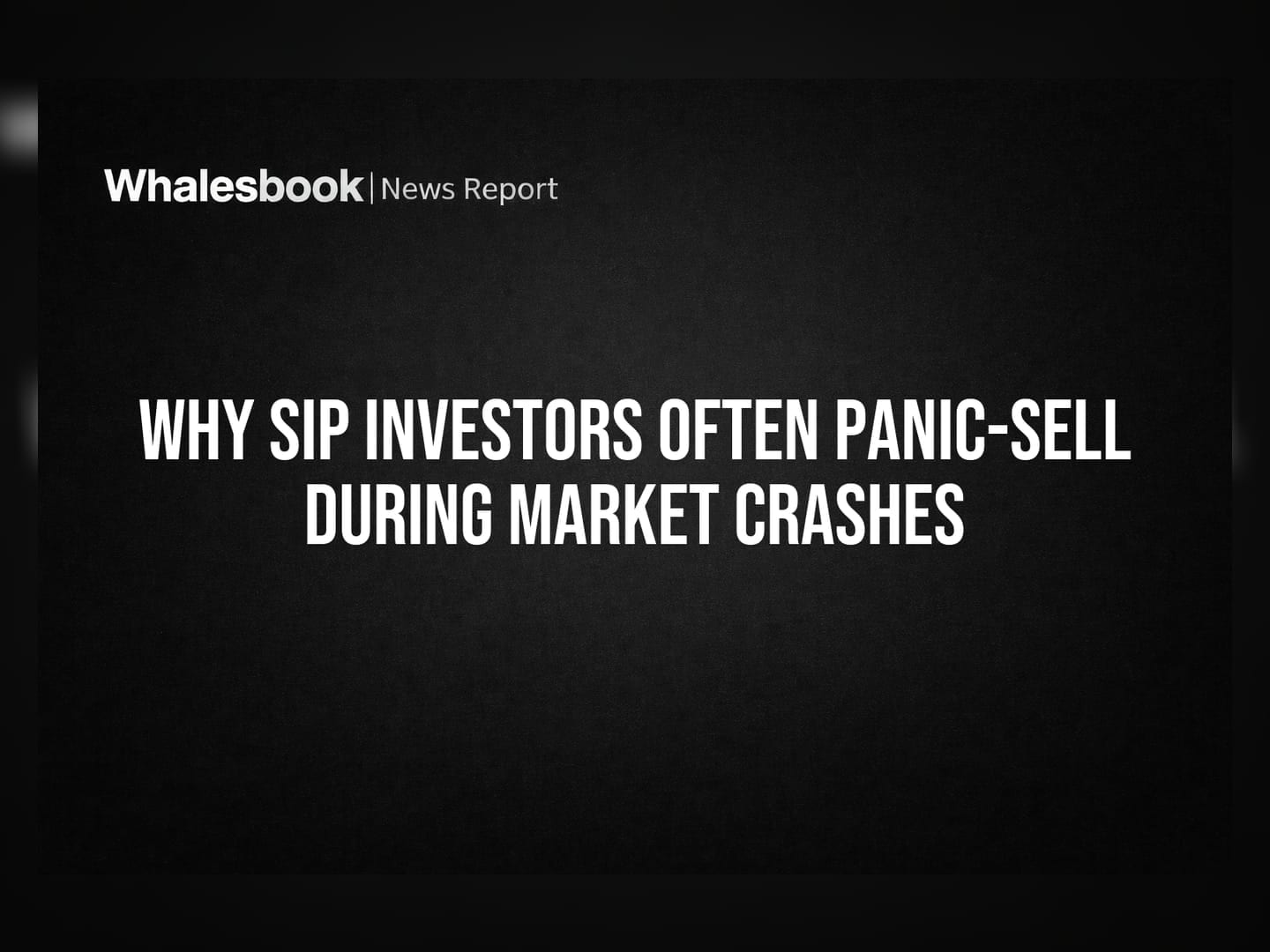 Why SIP Investors Often Panic-Sell During Market Crashes