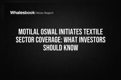 Motilal Oswal Initiates Textile Sector Coverage: What Investors Should Know