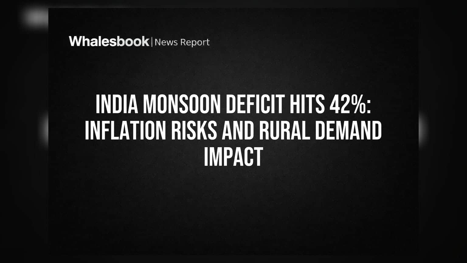 India Monsoon Deficit: 42% की कमी से महंगाई का डर, रूरल डिमांड पर पड़ेगा असर
