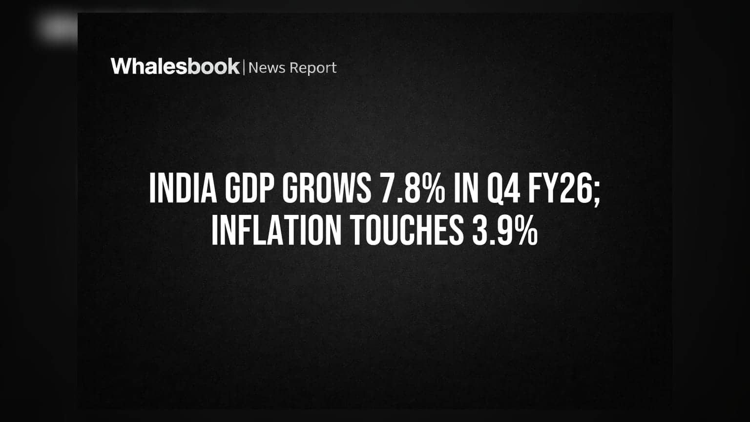 இந்திய பொருளாதாரம் 7.8% வளர்ச்சி; பணவீக்கம் 3.9% ஆக உயர்வு!