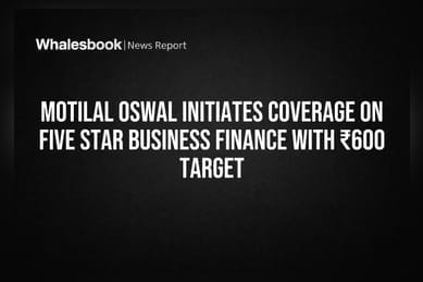 Motilal Oswal Initiates Coverage On Five Star Business Finance With ₹600 Target
