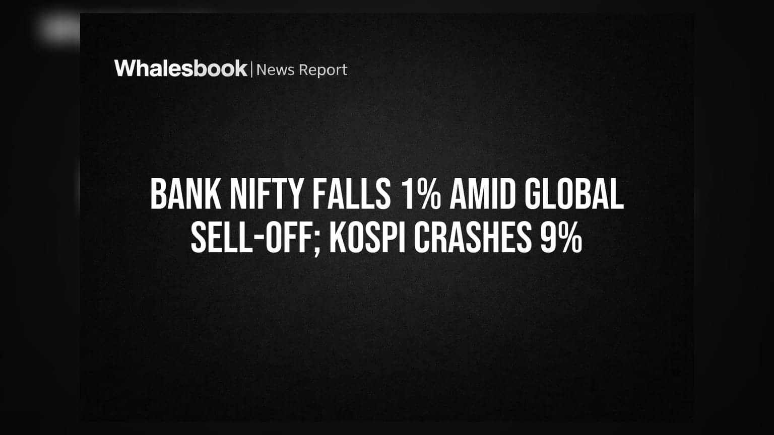 Bank Nifty Falls 1% Amid Global Sell-Off; KOSPI Crashes 9%