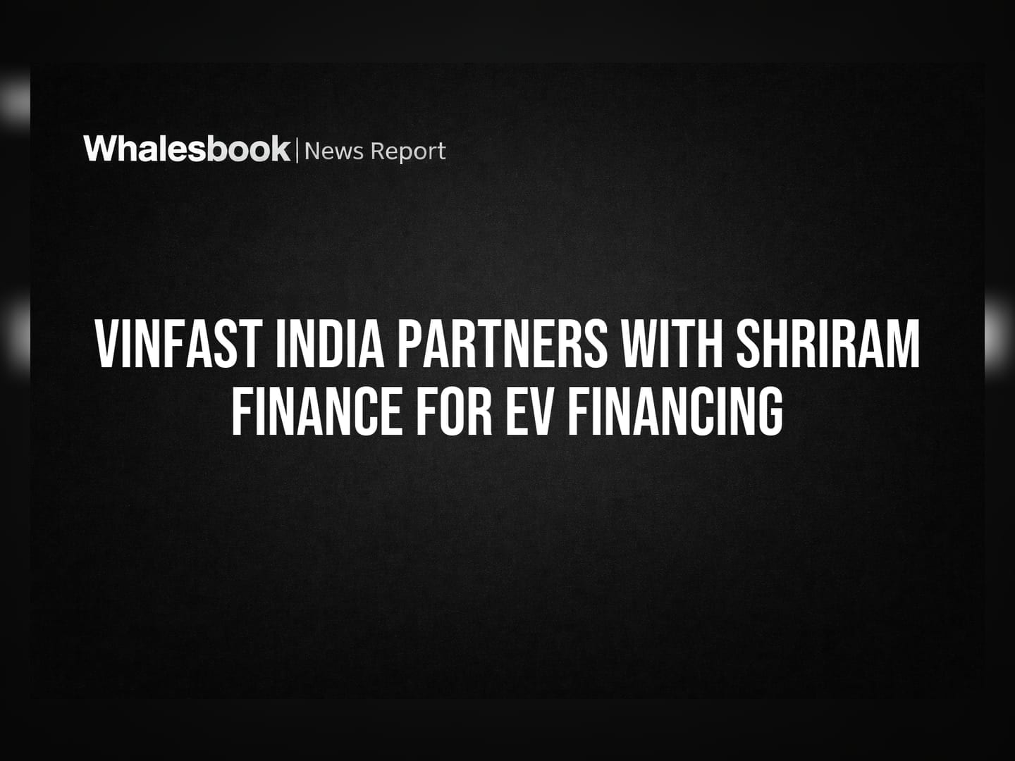 VinFast India Partners With Shriram Finance For EV Financing