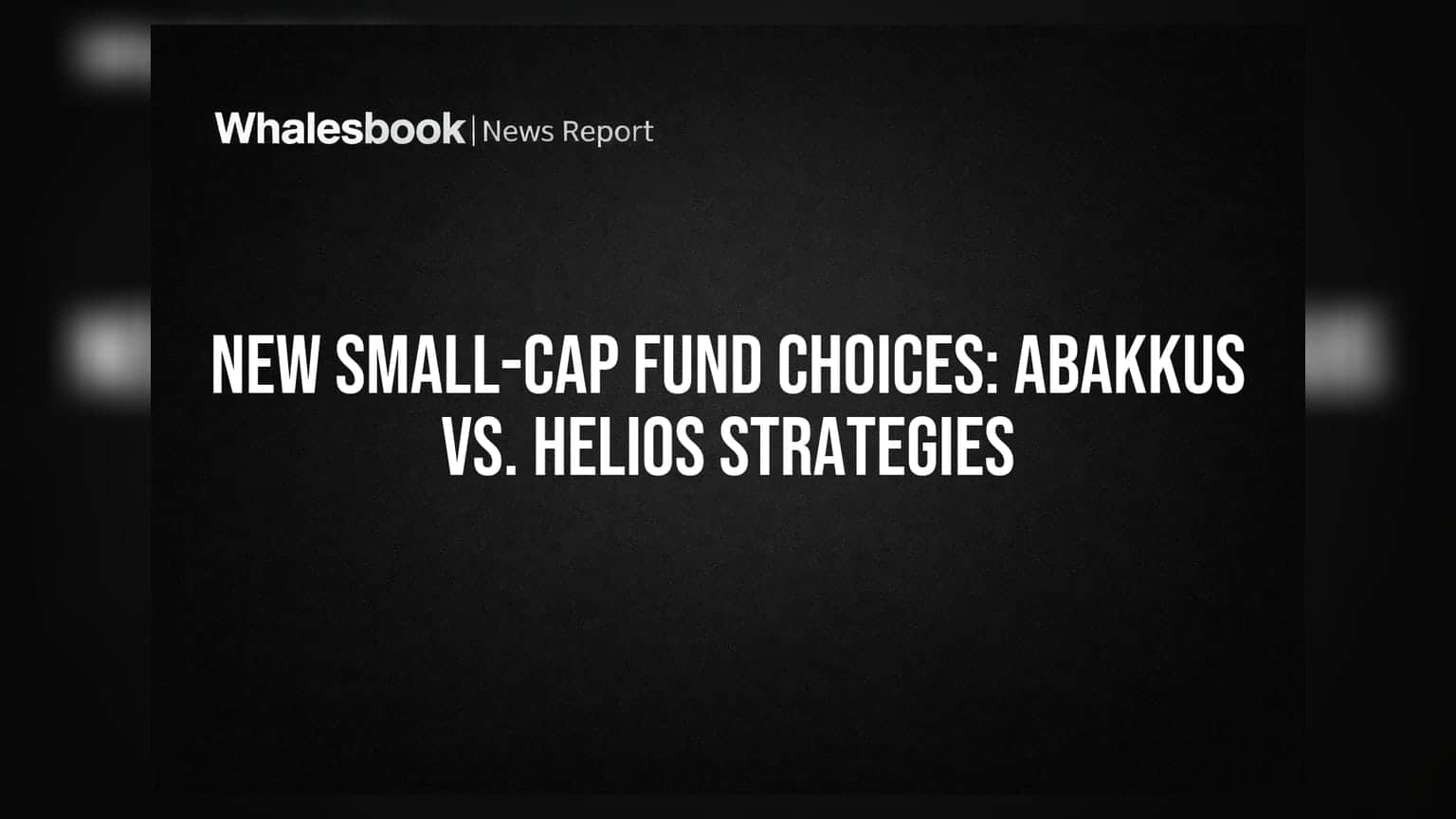 Abakkus vs Helios: स्मॉल-कैप फंड्स में नई जंग! ₹1000 करोड़ AUM, पर बिल्कुल अलग है रणनीति