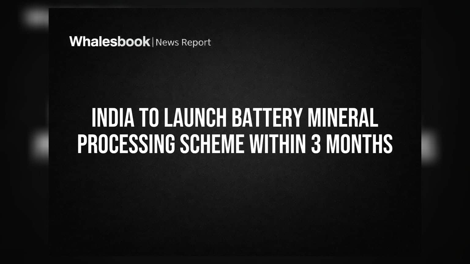 India To Launch Battery Mineral Processing Scheme Within 3 Months