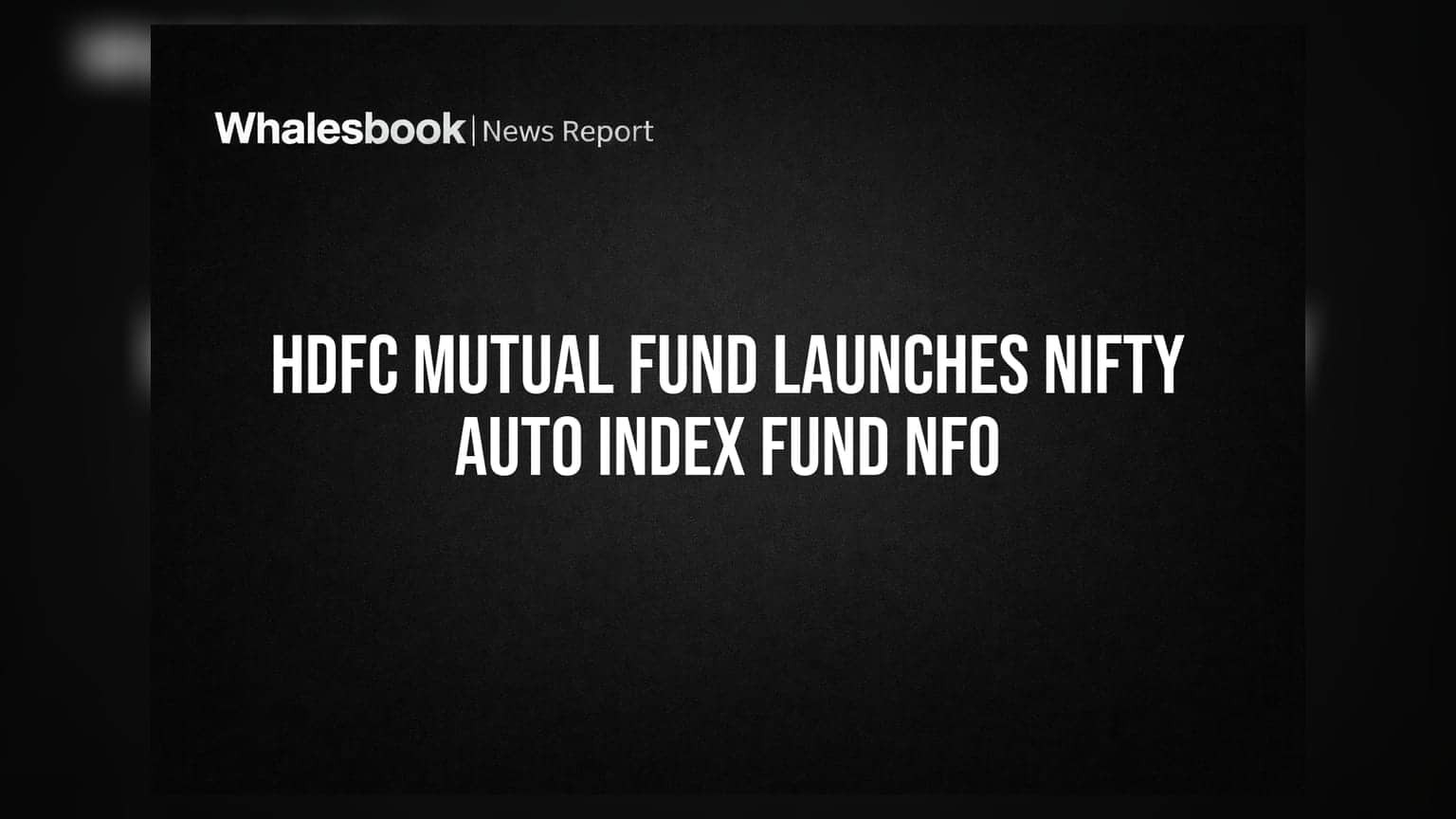HDFC Nifty Auto Index Fund NFO: ऑटो सेक्टर में निवेश का मौका, HDFC MF लाया नई स्कीम