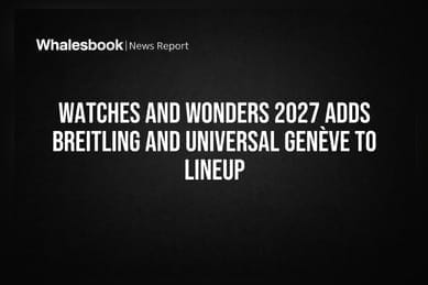 Watches and Wonders 2027 Adds Breitling and Universal Genève to Lineup