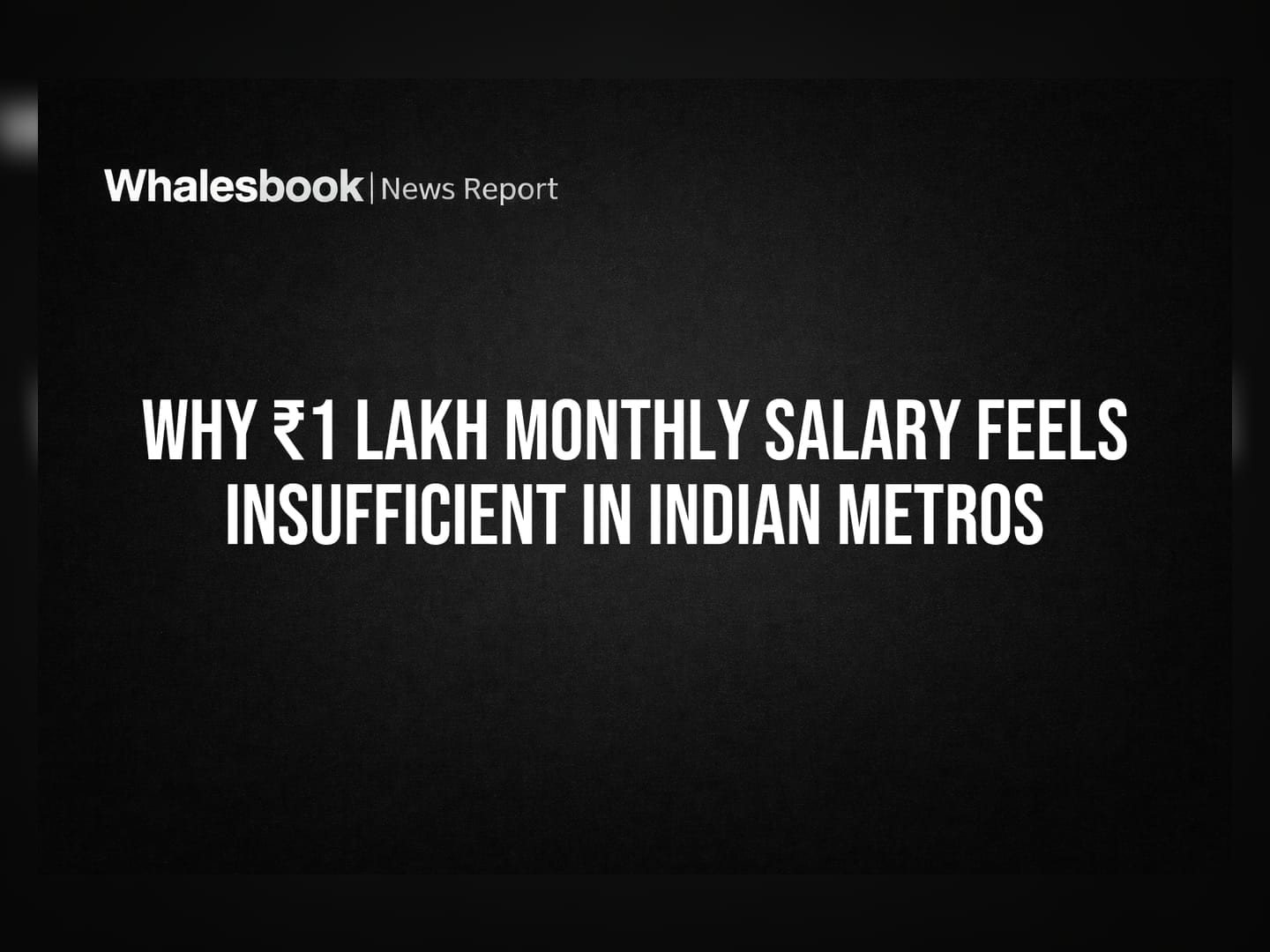 Why ₹1 Lakh Monthly Salary Feels Insufficient in Indian Metros