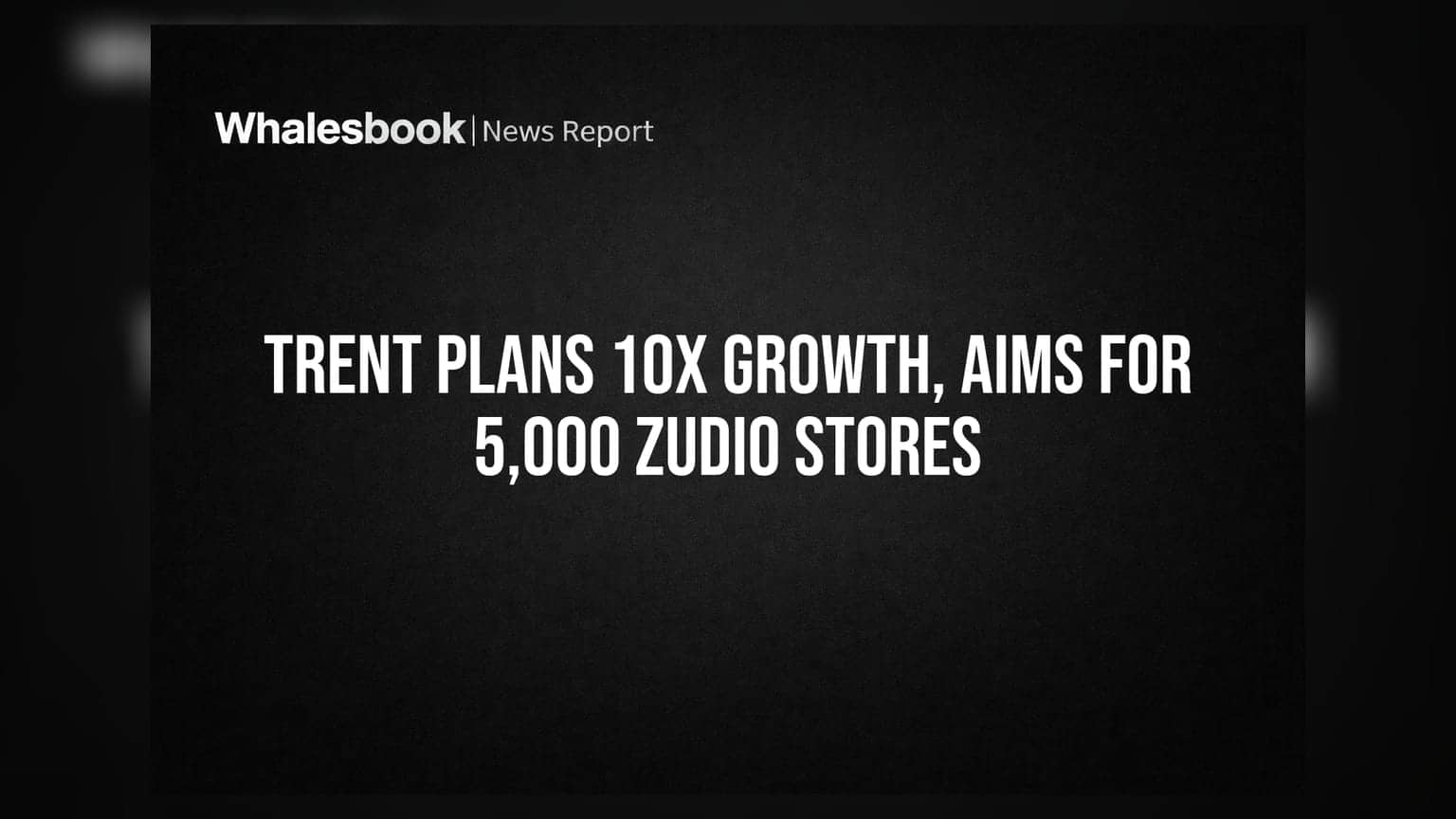 Trent: 10 రెట్లు వృద్ధికి టాటా రిటైల్ సన్నాహాలు! 5,000 Zudio స్టోర్స్ తో దూకుడు