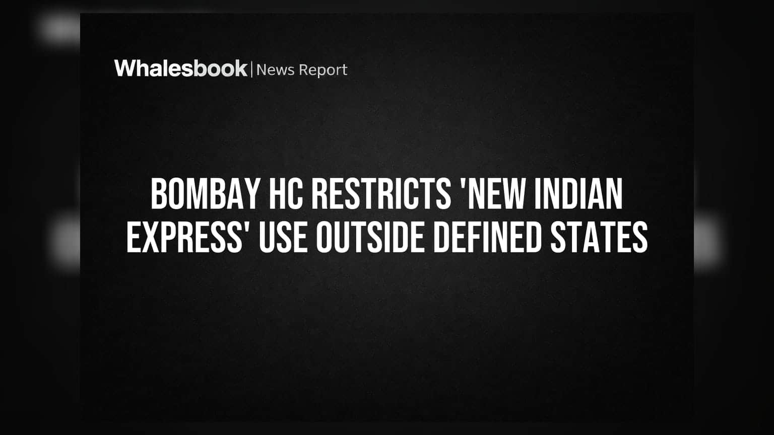 New Indian Express पर बॉम्बे HC की रोक: पब्लिशिंग क्षेत्रों को लेकर बड़ा फैसला