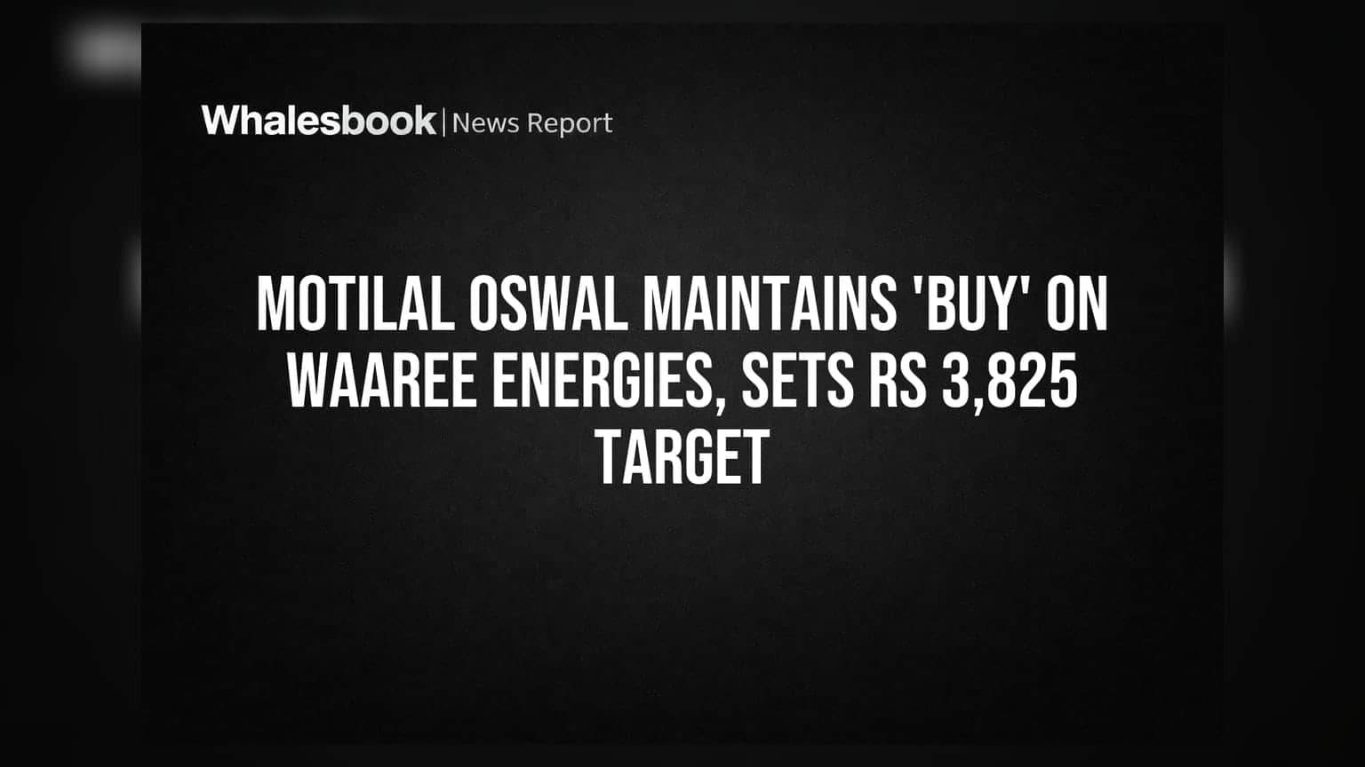 Motilal Oswal Maintains 'Buy' on Waaree Energies, Sets Rs 3,825 Target