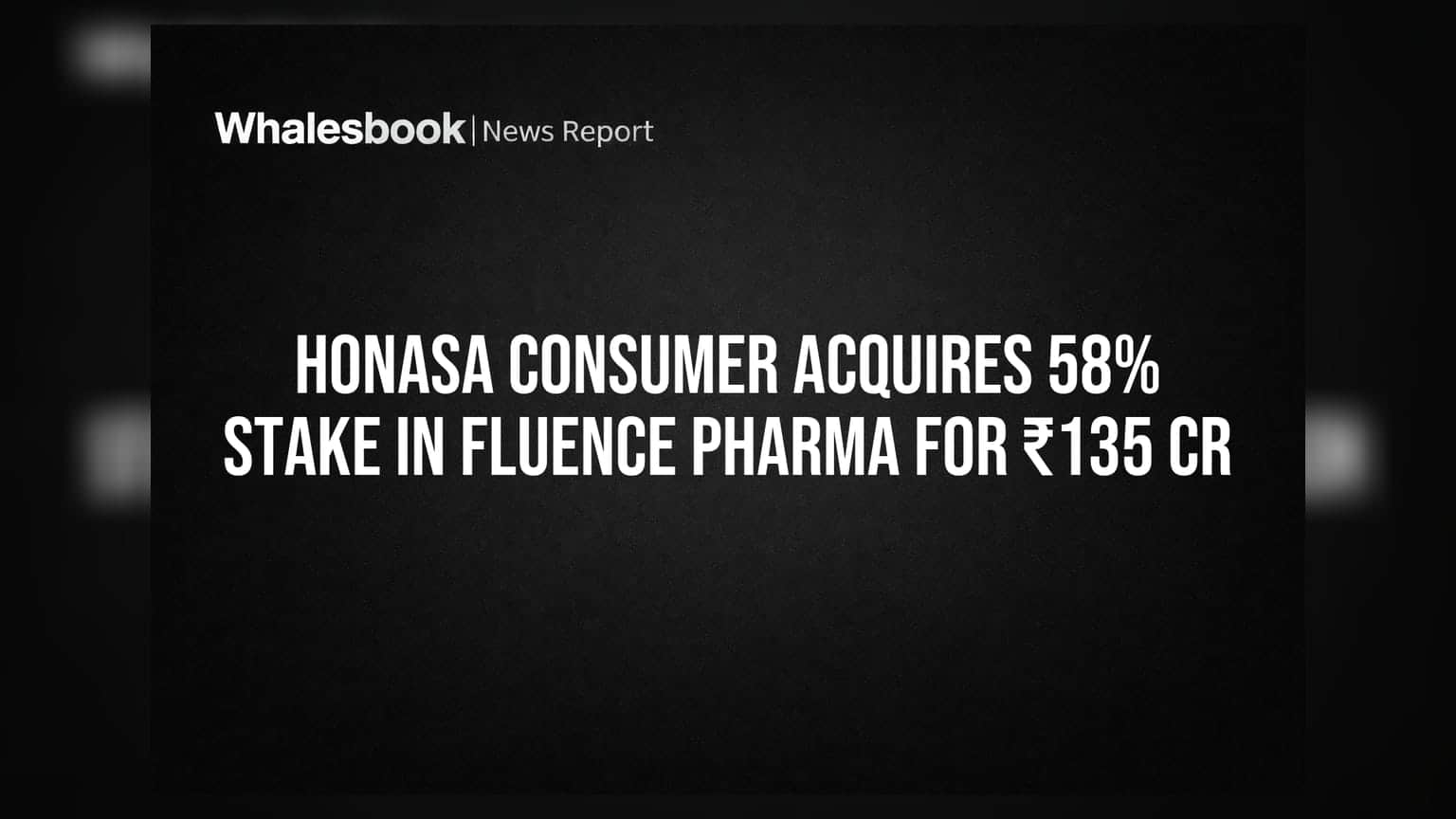 Honasa Consumer Acquires 58% Stake In Fluence Pharma For ₹135 Cr
