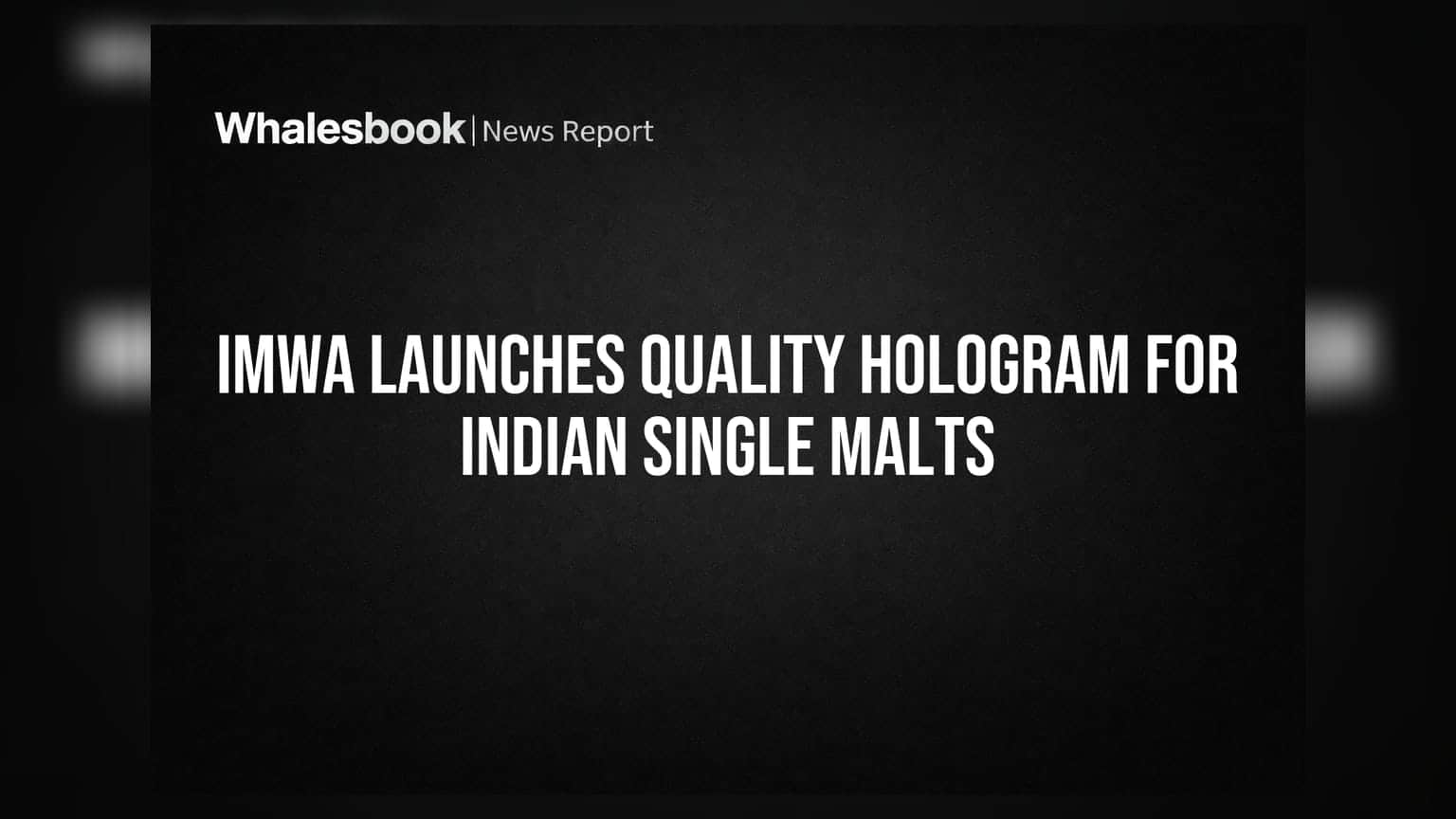 IMWA Launches Quality Hologram for Indian Single Malts