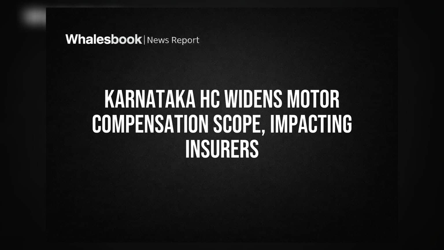 Karnataka HC Widens Motor Compensation Scope, Impacting Insurers