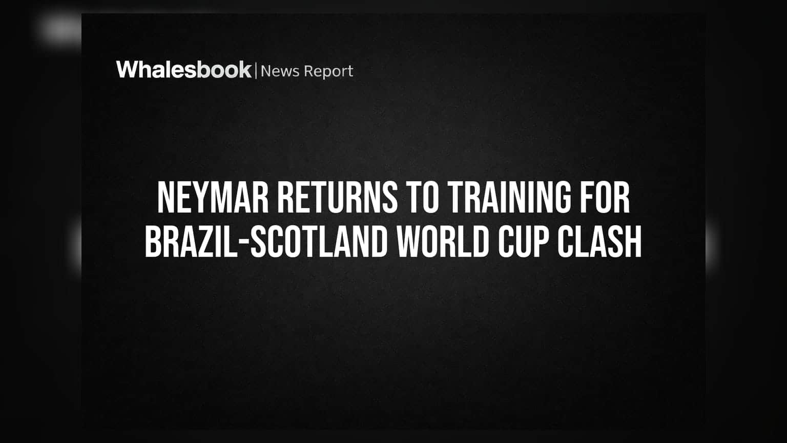 Neymar की वापसी! Brazil के लिए World Cup में बड़ा मौका, Scotland के खिलाफ मैच आज