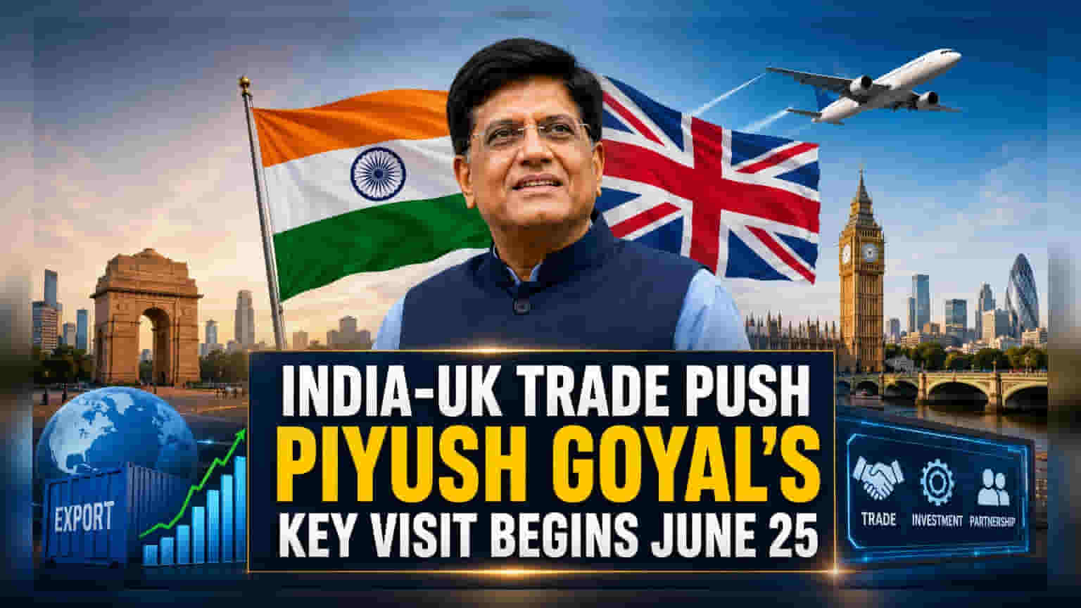 India-UK Trade Pact: Piyush Goyal to Visit UK Before July 15 Launch