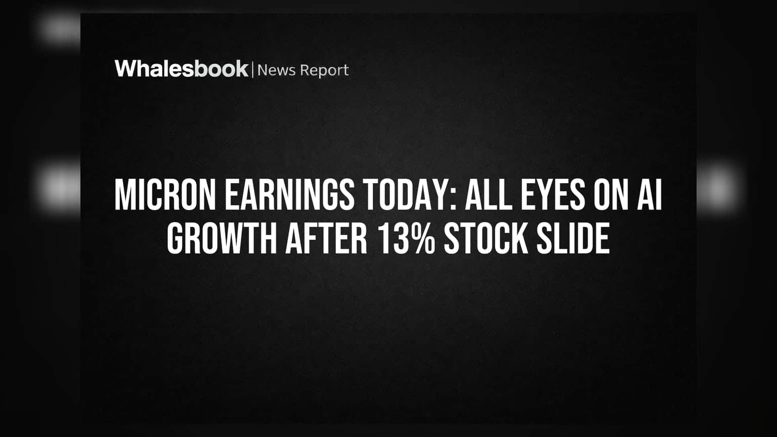 Micron Earnings Today: All Eyes on AI Growth After 13% Stock Slide