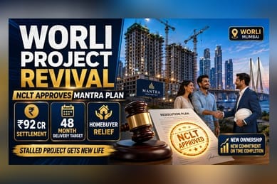 Mantra Properties Wins NCLT Nod For Rs 2,000 Cr Worli Project Revival