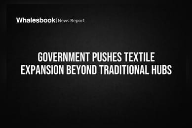 Government Pushes Textile Expansion Beyond Traditional Hubs