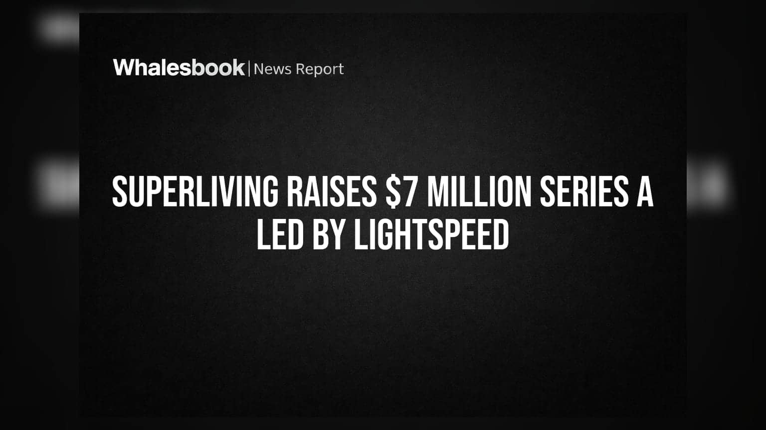 SuperLiving-க்கு ₹7 கோடி நிதி உதவி! Lightspeed தலைமையில் முதலீடு குவிகிறது