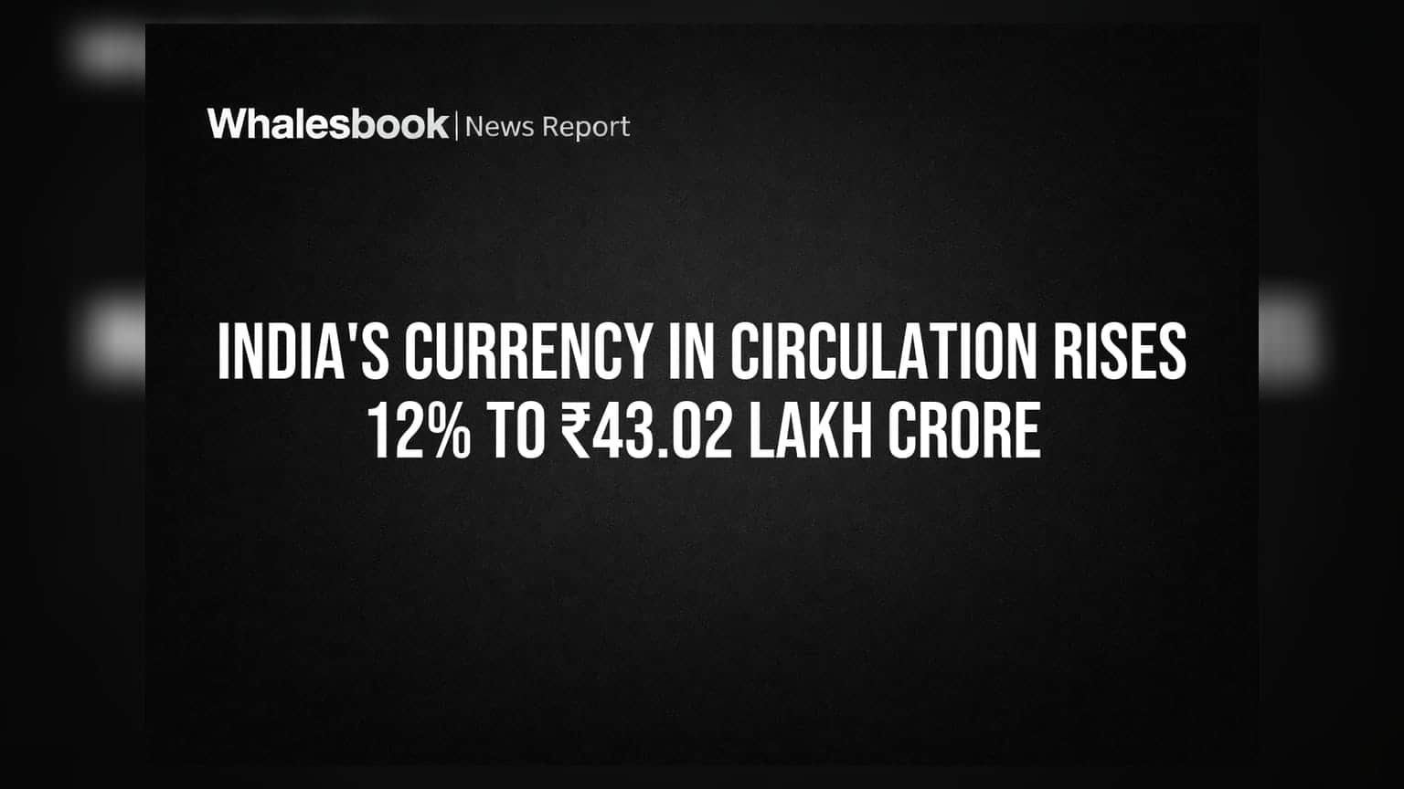 India's Currency in Circulation Rises 12% to ₹43.02 Lakh Crore