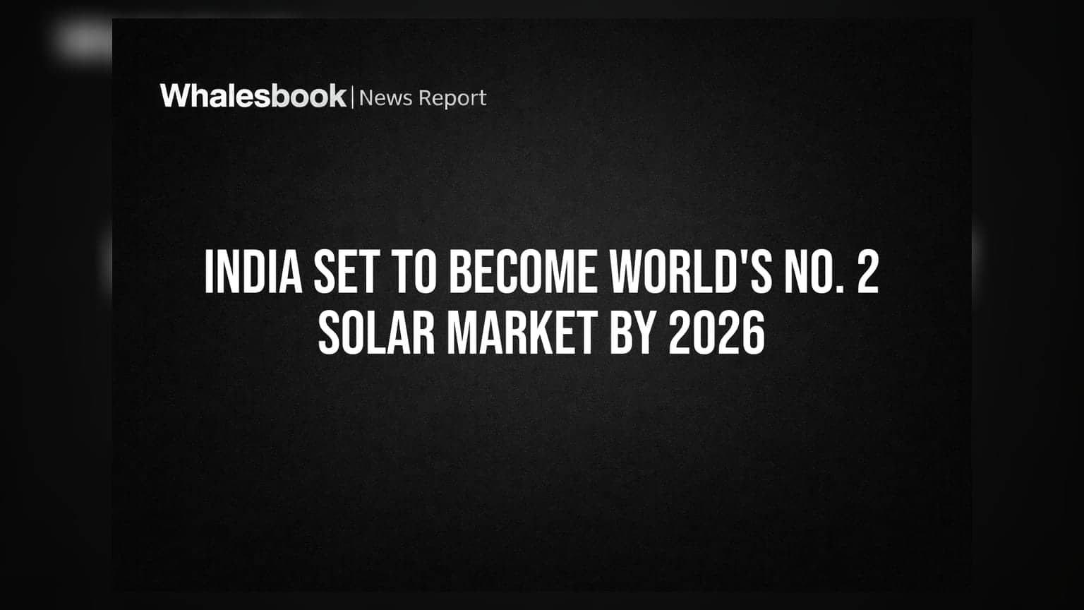India Set to Become World's No. 2 Solar Market by 2026