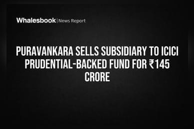 Puravankara Sells Subsidiary to ICICI Prudential-Backed Fund for ₹145 Crore