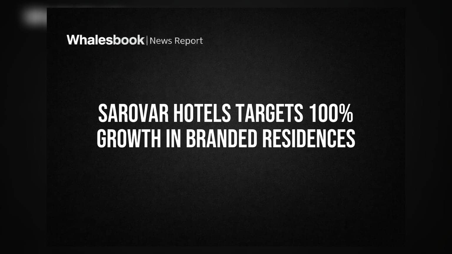 Sarovar Hotels: ब्रँडेड रेसिडेन्सेसमध्ये १००% वाढीचे लक्ष्य