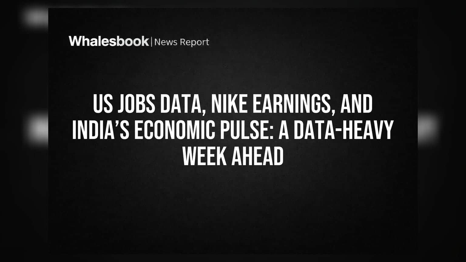 US Jobs Data, Nike Earnings, And India’s Economic Pulse: A Data-Heavy Week Ahead