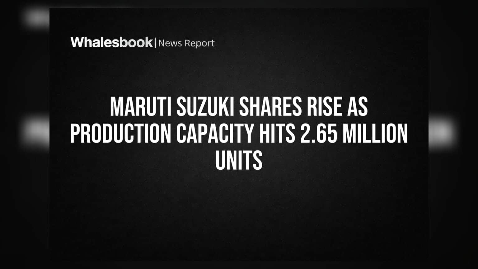 Maruti Suzuki Share Price: உற்பத்தி திறன் அதிகரிப்பு! ஷேர் விலை ஏற்றம் கண்டது