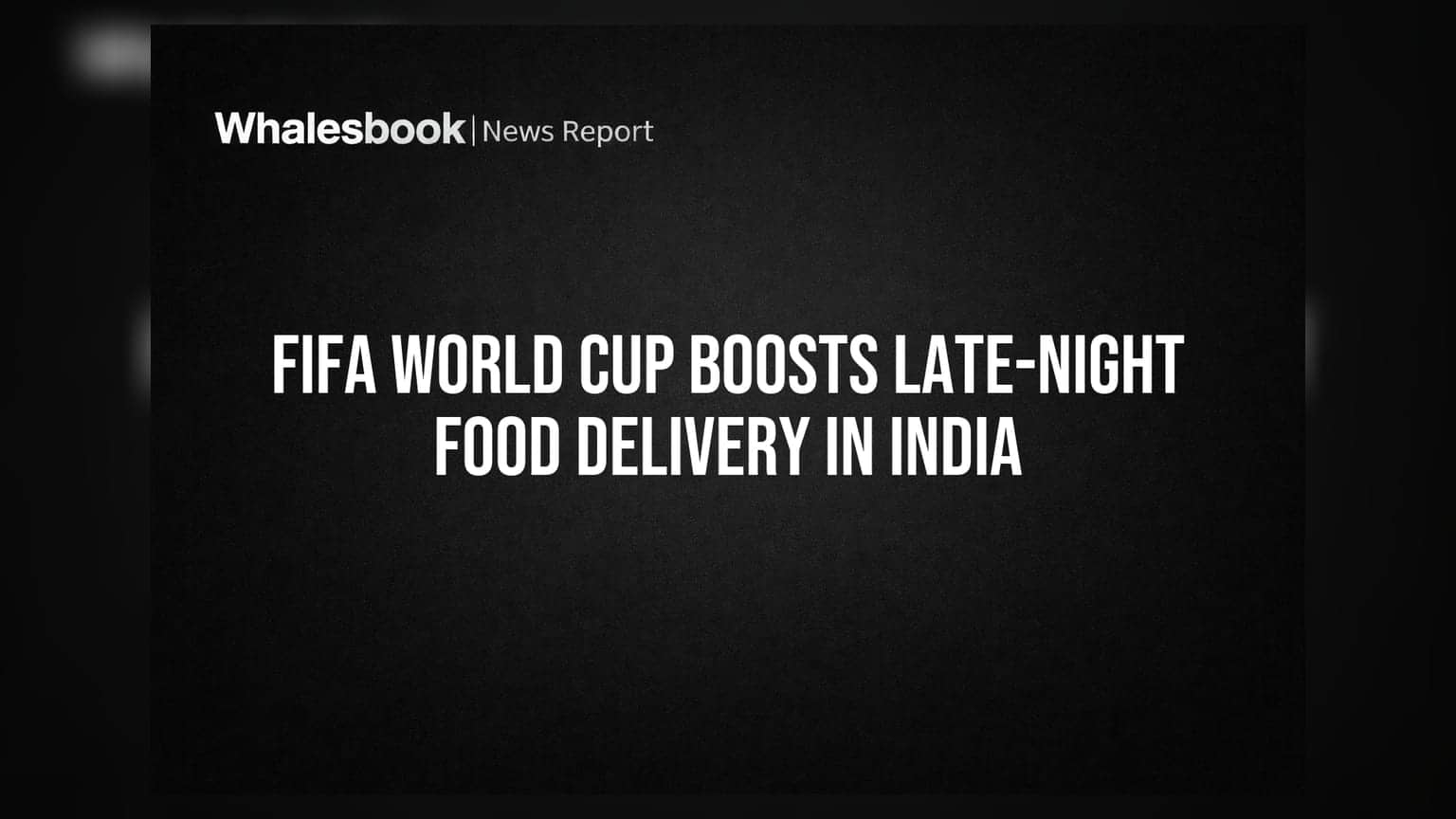 FIFA World Cup का जलवा: भारत में देर रात फूड डिलीवरी में **12-15%** का उछाल!