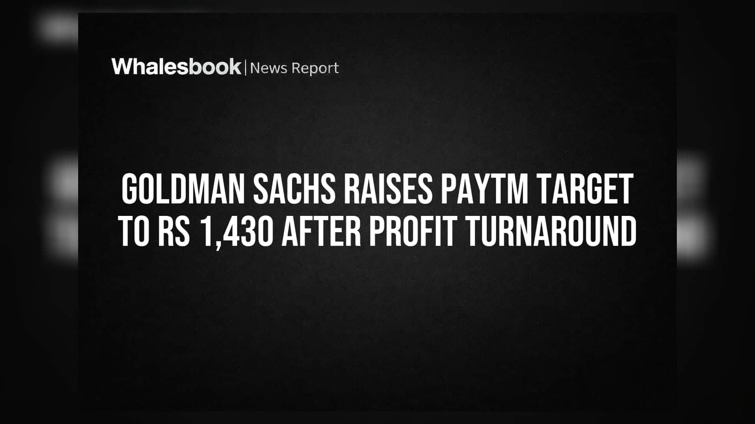 Paytm టార్గెట్ పెంచిన Goldman Sachs: ₹1,430కి చేరిక.. లాభాల బాటలో కంపెనీ!