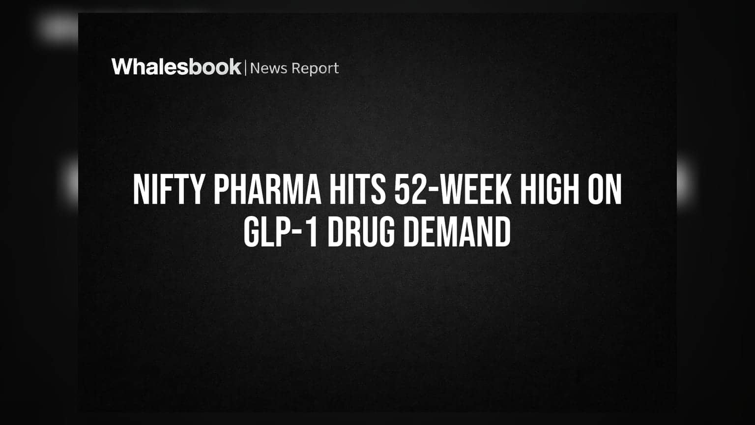 Nifty Pharma 52-Week High પર: GLP-1 દવાઓની માંગમાં તેજી!