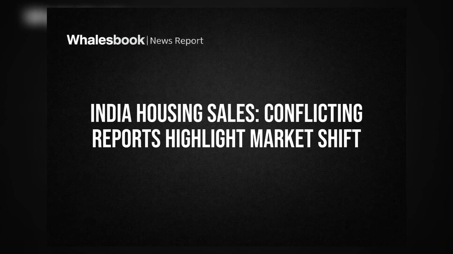 India Housing Sales: Conflicting Reports Highlight Market Shift