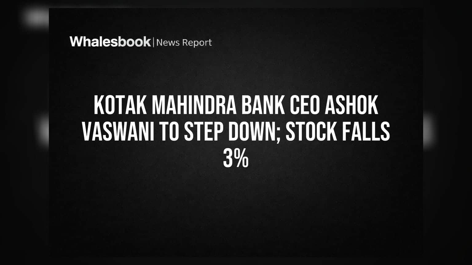 Kotak Mahindra Bank CEO Ashok Vaswani to Step Down; Stock Falls 3%